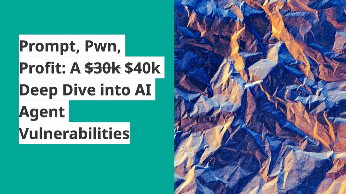 Prompt, Pwn, Profit: a deep dive into AI agent vulnerabilities